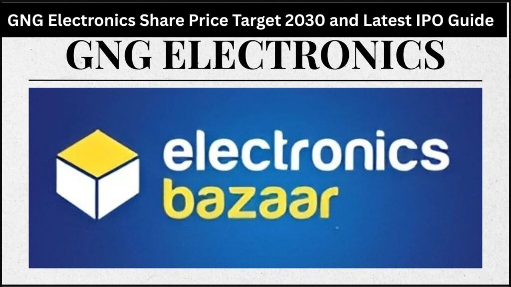 GNG Electronics Share Price Target 2030 and Latest IPO Guide