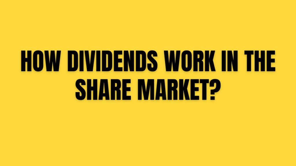 How Dividends Work in the Share Market?